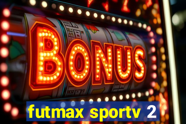 futmax sportv 2